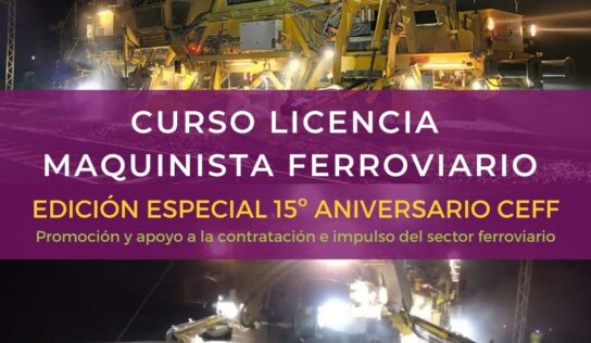 CEFF lanza un curso edición especial de Licencia de maquinista ferroviario por sus 15 años