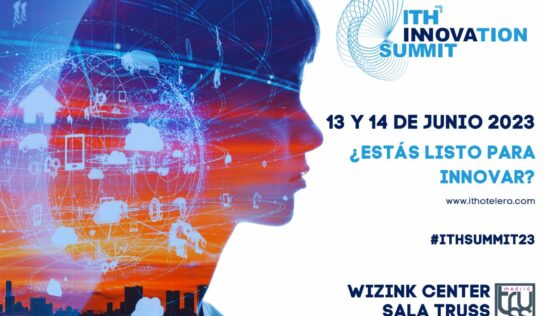 Grandes tendencias del turismo, inteligencia artificial y sostenibilidad, ejes del foro de turismo ITH Innovation Summit 2023