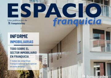 Las perspectivas de las franquicias inmobiliarias siguen siendo altamente sustanciales, según los datos de Franquicias Hoy