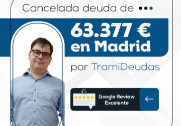 TramiDeudas cancela 63.377€ en Madrid con la Ley de Segunda Oportunidad