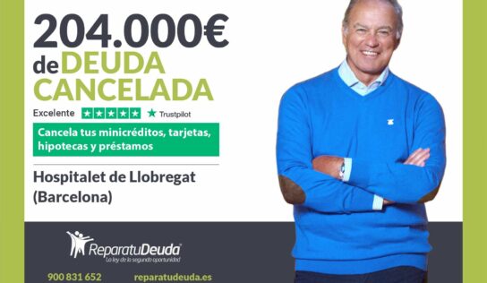 Repara tu Deuda cancela 204.000€ en Hospitalet de Llobregat (Barcelona) con la Ley de Segunda Oportunidad