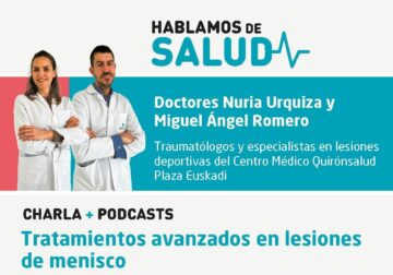 Tratamientos avanzados en lesiones de menisco con los especialistas en Traumatología de Quirónsalud Plaza Euskadi