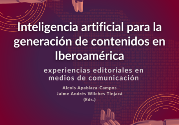 IA para la generación de contenidos en Iberoamérica: publican estudio sobre experiencias editoriales en la región