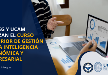 INISEG y UCAM lanzan ‘Gestión de la Inteligencia Económica y Empresarial’