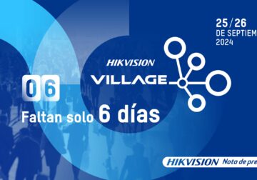 Hikvision Village 2024: el evento insignia que reunirá a las mentes más influyentes del sector tecnológico