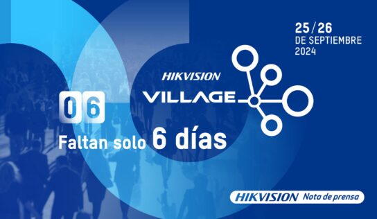 Hikvision Village 2024: el evento insignia que reunirá a las mentes más influyentes del sector tecnológico