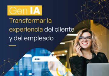 El talento humano y la Inteligencia Artificial se unen para ganar eficacia, agilidad y solidez en la Experiencia de Cliente