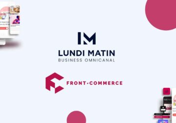 El Grupo LUNDI MATIN dinamiza su oferta ecommerce y afirma su liderazgo con la adquisición de Front-Commerce