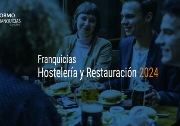 Tormo Franquicias Consulting presenta el Informe ‘Franquicias Hostelería y Restauración 2024’