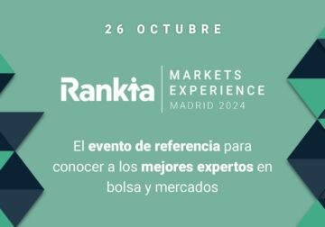 Llega la VI edición de la Rankia Markets: Pablo Gil, Alejandro Estebaranz, Ivan Scherman y muchos más