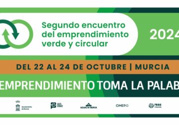 La Región de Murcia volverá a ser el epicentro del Emprendimiento verde y circular.