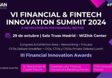 La sexta edición del Financial & Fintech Innovation Summit presenta los desafíos y riesgos del sector