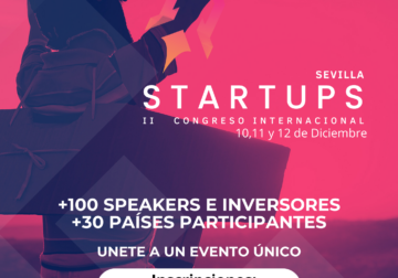 El Congreso Internacional de Startups cita en la ciudad de Sevilla a los líderes del ecosistema emprendedor e inversor internacional