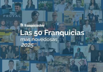 Franquicias Hoy presenta las 50 franquicias más novedosas que liderarán 2025