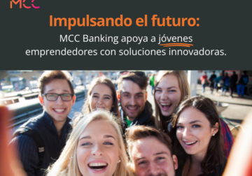 MCC Banking impulsa a jóvenes emprendedores con soluciones financieras innovadoras