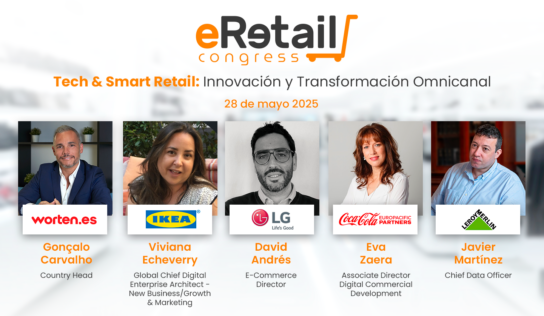 eRetail Congress 2025: LG, Worten, Tendam, Decathlon o Leroy Merlin revelan claves del Retail del futuro