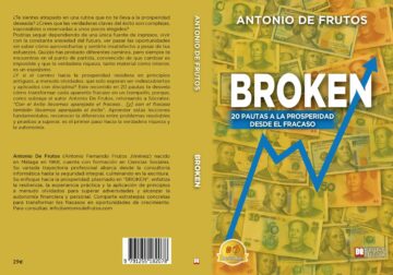 Antonio De Frutos lanza el libro «BROKEN», el manual para transformar el fracaso en éxito
