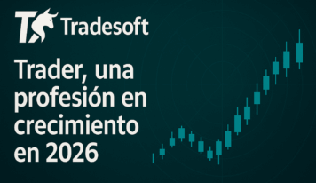 Tradesoft y el trading en 2026: de hobby especulativo a profesión emergente