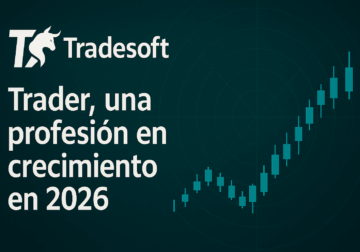 Tradesoft y el trading en 2026: de hobby especulativo a profesión emergente