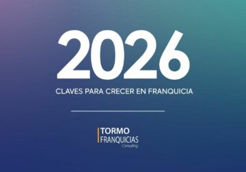 Tormo Franquicia ofrece las claves para crecer en franquicia en 2026