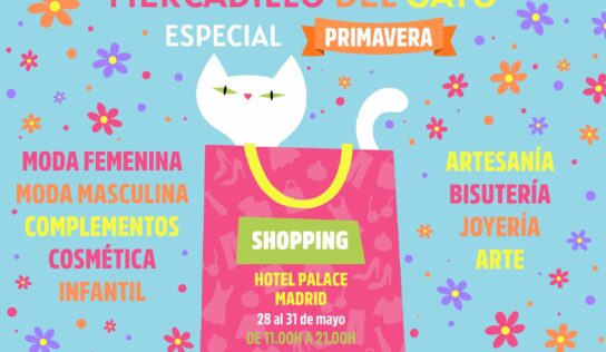 El Mercadillo del Gato vuelve al Hotel Palace de Madrid en primavera