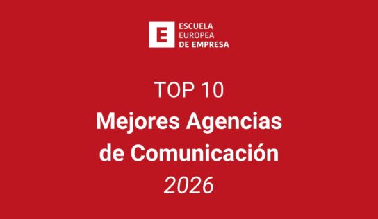 Top 10: mejores agencias de comunicación de España 2026, según la Escuela Europea de Empresa